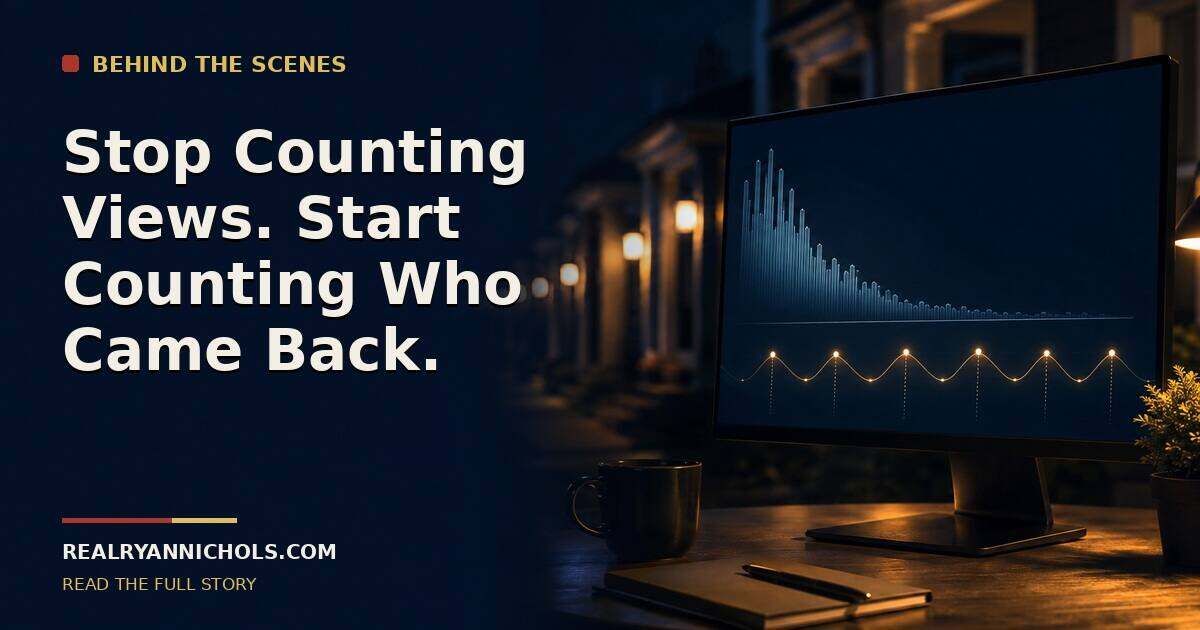 Stop Counting Views. Start Counting Who Came Back. social preview