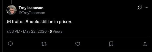@TroyIsaacson - J6 traitor and prison